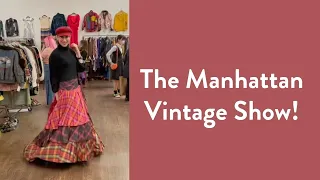 Manhattan Vintage Show | Over Fifty Fashion | Advanced Style | New York Vintage Shopping