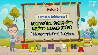 Matematika Kelas 3 Tema 8 Subtema 1 "Pengertian Sudut dan Macam-macam Sudut"