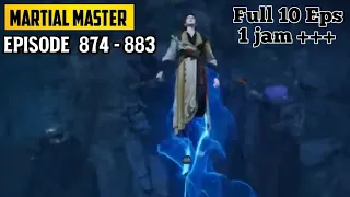 Martial Master Episode 874 875 876 877 878 879 880 881 882 883 Sub indo