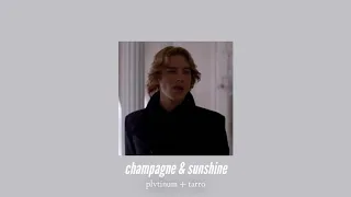 ( slowed down + reverb ) champagne & sunshine