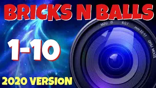 Bricks N Balls Levels 1-10          2020 Version  No Power-Ups