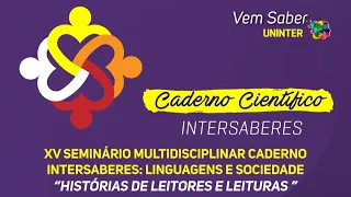 XV Seminário Caderno Intersaberes: Linguagens e Sociedade (Histórias de Leitores e Leituras)