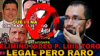 🔺Video P. Luis Toro BORRADO porque me REPORTA👉 Explico