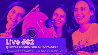 LIVE #82 - Quintas ao Vivo com o Choro das 3