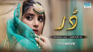 Dar | Full Movie | Nauman Ijaz & Maha Warsi, Saboor Aly |  Story of Love And War