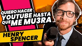 "Quiero hacer YOUTUBE hasta que me MU3R4" | Henry Spencer ft. NDG Podcast