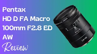 Pentax HD D FA Macro 100mm F2.8 ED AW: A Top-Notch Macro Lens? Full Review