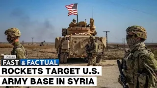 Fast and Factual LIVE: Five Rockets Fired At US Military Base In Syria