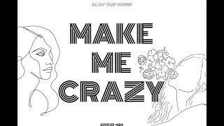 Make Me Crazy