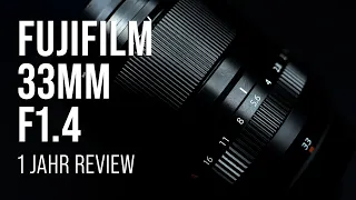 Fujifilm 33mm 1.4: Review nach einem Jahr