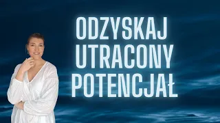 Jak odzyskać swój potencjał do tworzenia i kreacji?