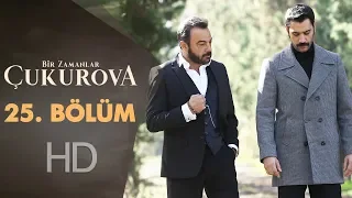 Bir Zamanlar Çukurova 25. Bölüm