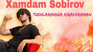 Xamdam Sobirov- Tushlaringga Kiraveraman