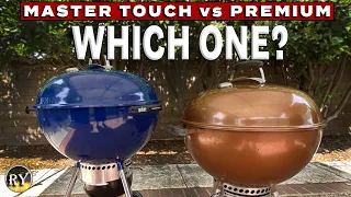 Weber Kettle Master Touch vs Weber Kettle Premium -- Which Is The Better Value?