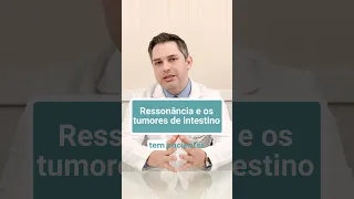 Ressonância e os tumores de intestino | Dr. João Emílio Pinheiro