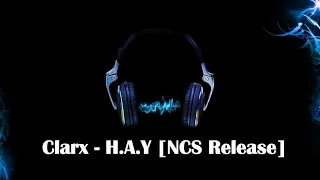 Clarx - H.A.Y [NCS Release] [1 Hour]