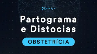 Obstetrícia - Partograma e Distocias