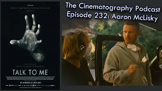 Talk to Me cinematographer Aaron McLisky, ACS | Cinepod
