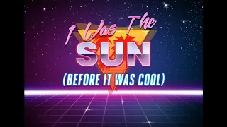 I Was The Sun (Remake)