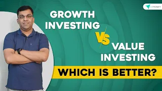 Growth Investing v/s Value Investing - Which is Better? | ETMONEY