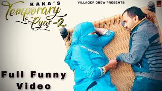 Temporary Pyar-2 | KAKA | Adaab Kharoud | Anjali Arora | Official Funny Video | Villager Crew