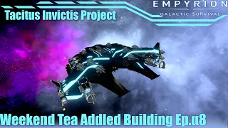 Weekend Tea Addled Building Ep. Alpha 8