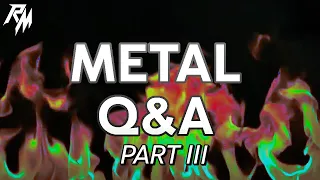 My Thoughts On Modern Day Thrash - METAL Q&A: Part III