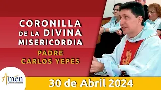 Coronilla Divina Misericordia | Martes 30 Abril 2024 | Padre Carlos Yepes