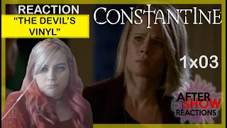 Constantine 1x03 - "The Devil's Vinyl" Reaction