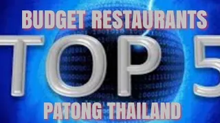 TOP 5 BUDGET FRIENDLY RESTAURANTS IN PATONG PHUKET THAILAND 2023