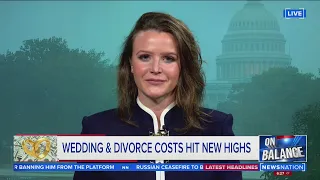 Wedding and divorce costs hit new highs | On Balance with Leland Vittert