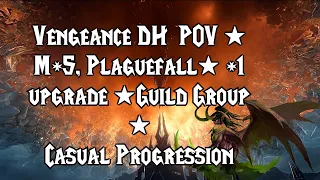 WoW Shadowlands : Vengeance DH  POV ★ M+5 Plaguefall (Guild run),Timed+1★Casual Progression