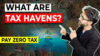 What are Tax Havens? (pay ZERO Taxes!)