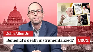 Pope claims Benedict XVI’s death was instrumentalized: Last Week in the Church with John Allen Jr.