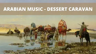 Arabian Music - Desert Caravan