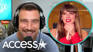 Travis Kelce Says Taylor Swift 'Looked AMAZING' At Chiefs Game