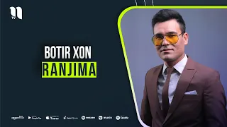 Botir Xon - Ranjima (music version)