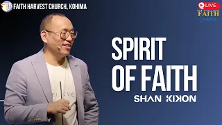 Spirit of faith | Shan Kikon | North-East India Faith Conference (Day 5 Morning)