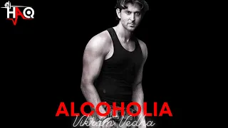 Alcoholia VIDEO | Vikram Vedha | DJ Haq | Hrithik Roshan | Bollywood Remix