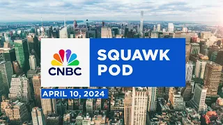 Squawk Pod: Hot inflation data & a Boeing whistleblower 4/10/24 | Audio Only
