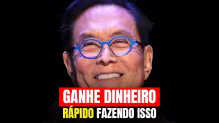 É assim que os ricos conseguem fazer DINHEIRO RÁPIDO, faça dinheiro rápido - Robert Kiyosaki