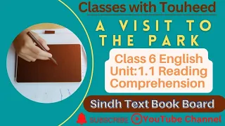 English Class 6|Unit 1 lesson 1|Reading Comprehension|A visit to the Park|Sindh Textbook Board