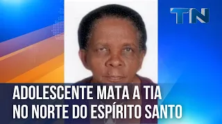 Adolescente mata a tia no Norte do Espírito Santo