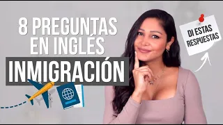 8 PREGUNTAS EN INGLÉS QUE TE HARÁN EN INMIGRACIÓN