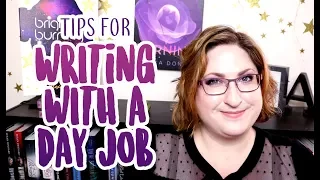 WRITING + DAY JOB -- How Do You Balance Writing & Working?