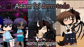 •O Adam foi derrotado• |Curta metragem| GU/GC