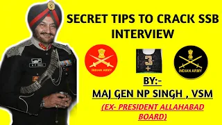 SECRET TIPS TO CRACK SSB BY MAJ GEN NP SINGH, VSM !!!!