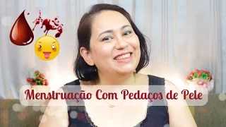 Menstruação Com Pedaços de Pele e Coágulos - Patricia Amorim por Famivita