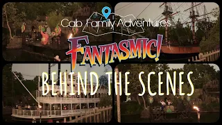 FANTASMIC! Behind the Scenes!