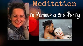 Meditation to Remove a 3rd Party